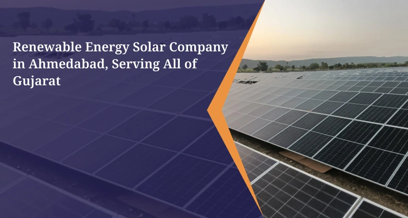 Renewable Energy Solar Company in Ahmedabad Renewable Energy Solar Company in Ahmedabad